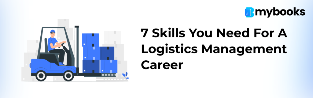 7 skills you need for a logistics management career