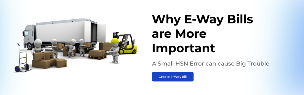 Accountants! Carefully enter the HSN code for e-way bill