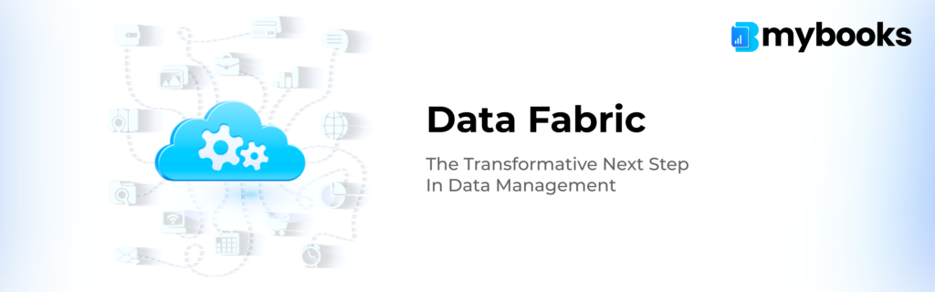 Data Fabric, the Transformative Next Step in Data Management