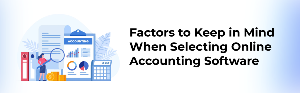 Factors to Keep in Mind When Selecting Online Accounting Software
