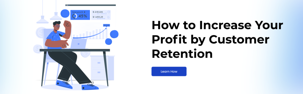 Focus on the Most Profitable Customers to Maximize the Business Profits