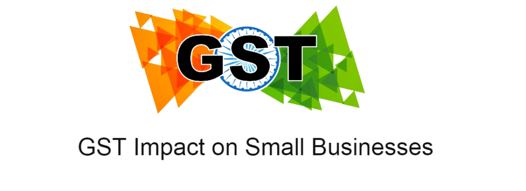 GST Impact on Small Businesses