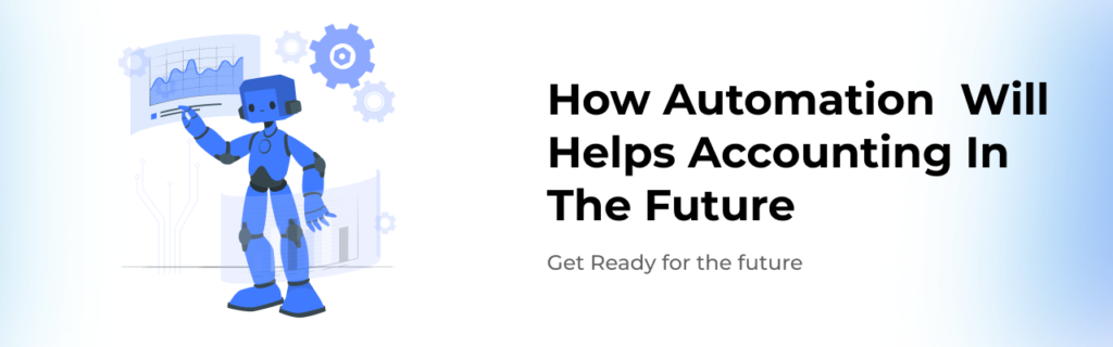 How Automation Technology will Transform Accounting in the Future