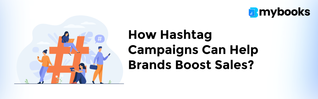 How Hashtag Campaigns Can Help Brands Boost Sales?