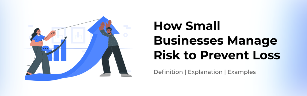 How Small Businesses Manage Risk to Prevent Loss
