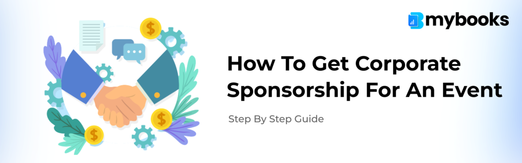How To Get Corporate Sponsorship for An Event: Step By Step Guide