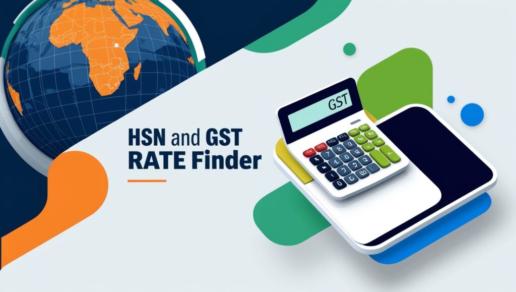HSN Codes and GST Rate Finder with Latest Updates