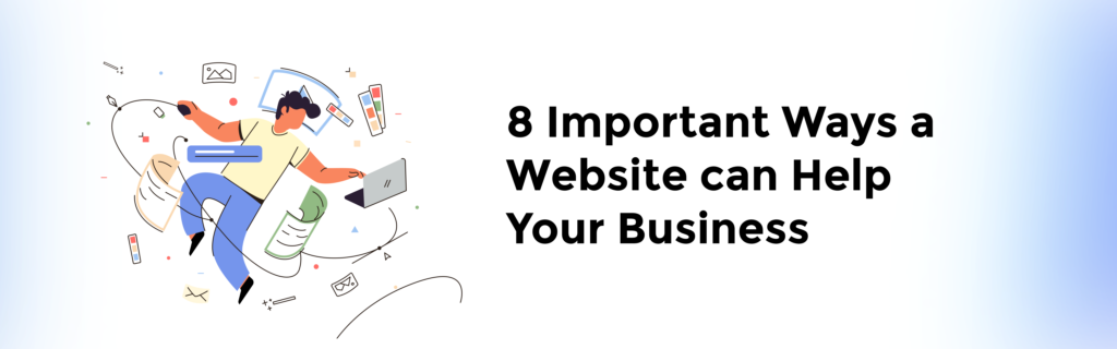 8 Important Ways a Website can Help Your Business