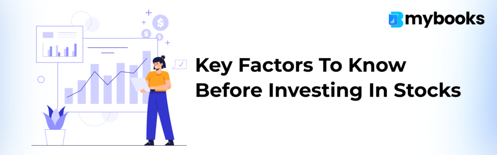Key Factors You Need To Know Before Investing In Stocks