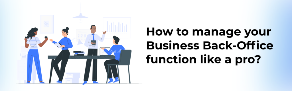 Manage your business back-office functions like a pro