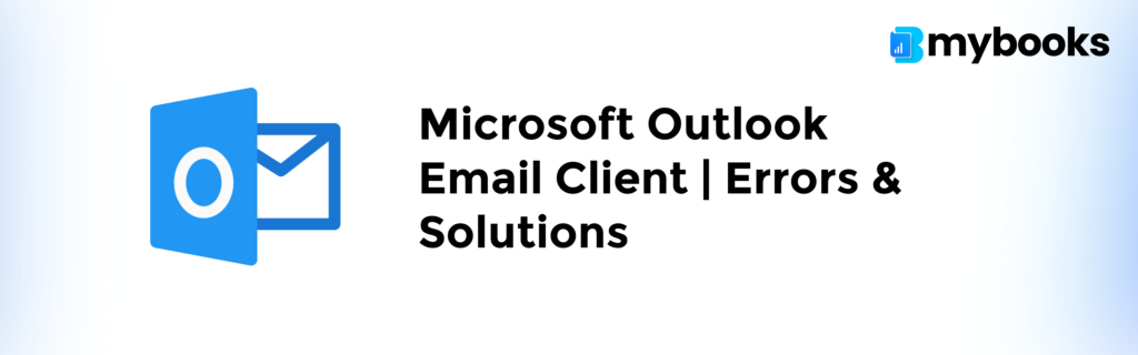 Microsoft Outlook Email Client | Errors & Solutions