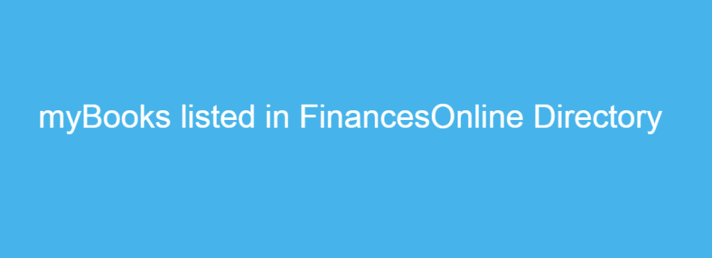 myBook is Breaking Grounds in The World of Online Accounting Software, According to FinancesOnline Directory