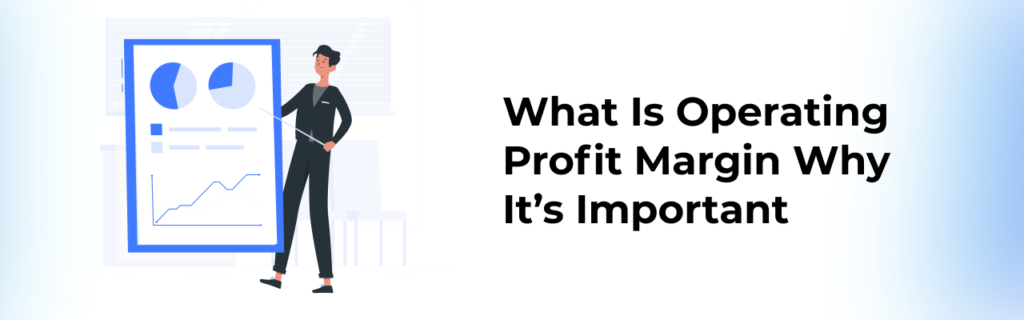 Operating Profit Margin, What is it and Why it is Important