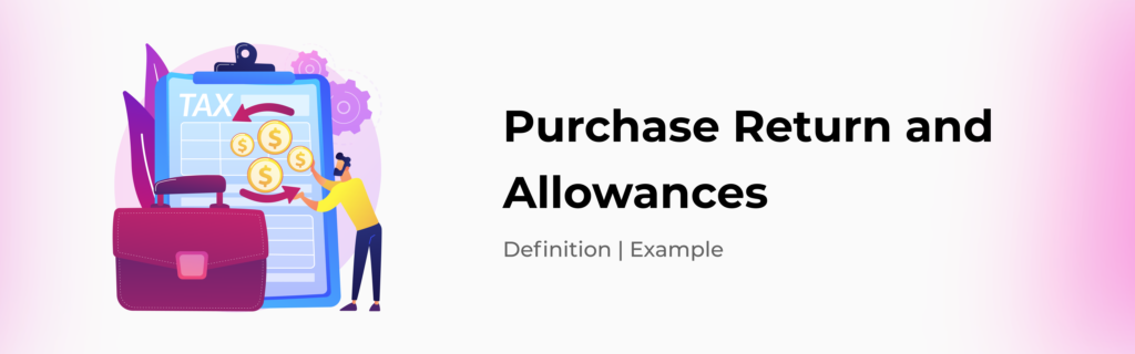 Purchase Return and Allowances Journal Entries Examples