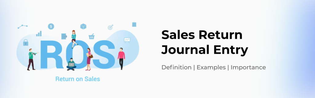 Sales Return Journal Entry | Explained with Examples