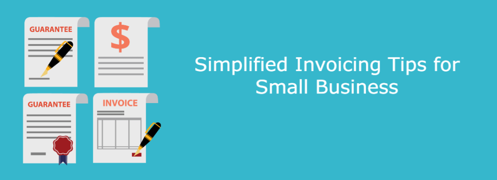 Simplified Invoicing Tips for Small Business