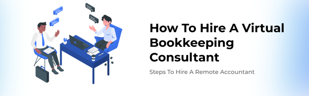 Steps to hire virtual/remote bookkeeping consultant for your small business
