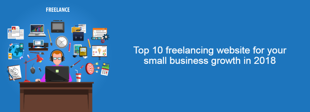 Top 10 freelancing website for your small business growth in 2018