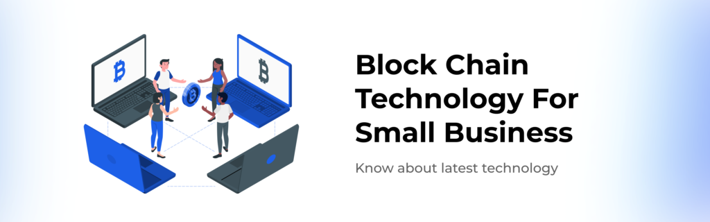 Use of Blockchain Technology for Small Businesses