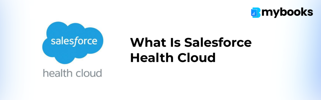 What is Salesforce Health Cloud?