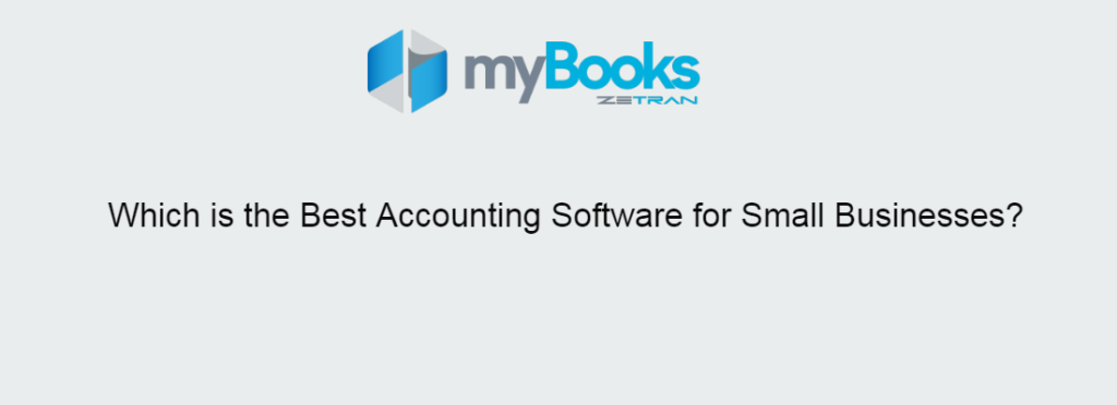 Which is the Best Accounting Software for Small Businesses?