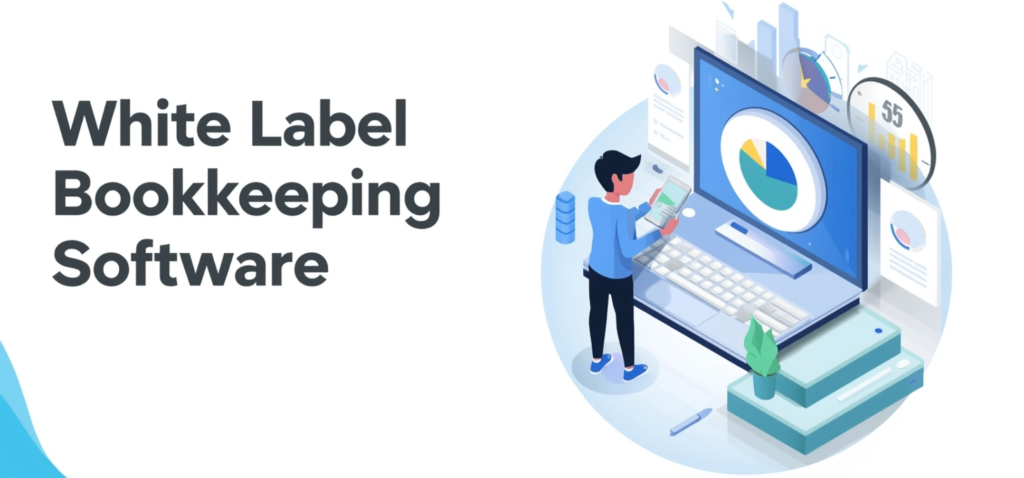 White Label Bookkeeping Software: Transform Your Brand with Professional Financial Solutions