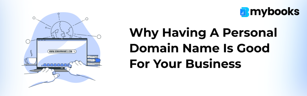 Why Having a Personal Domain Name Is Good for Your Business