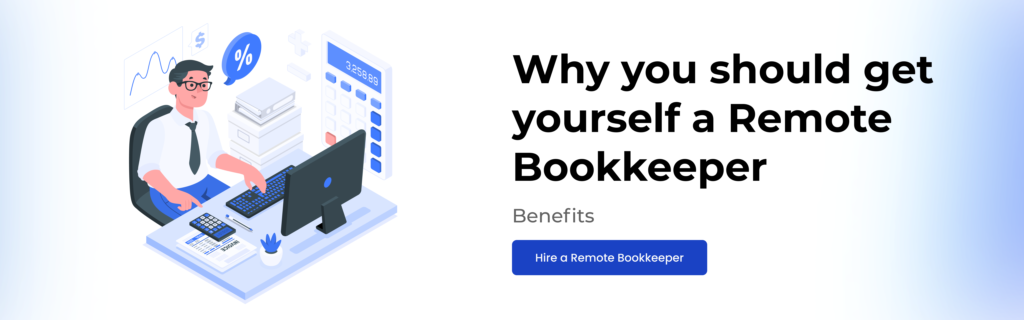 Why you should get yourself a Remote Bookkeeper | Benefits