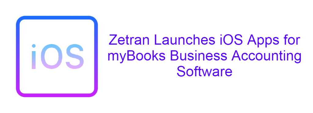 Zetran Launches iOS Apps for myBooks Business Accounting Software